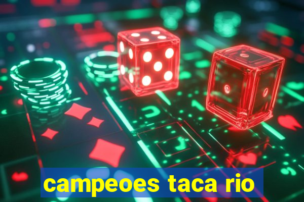 campeoes taca rio